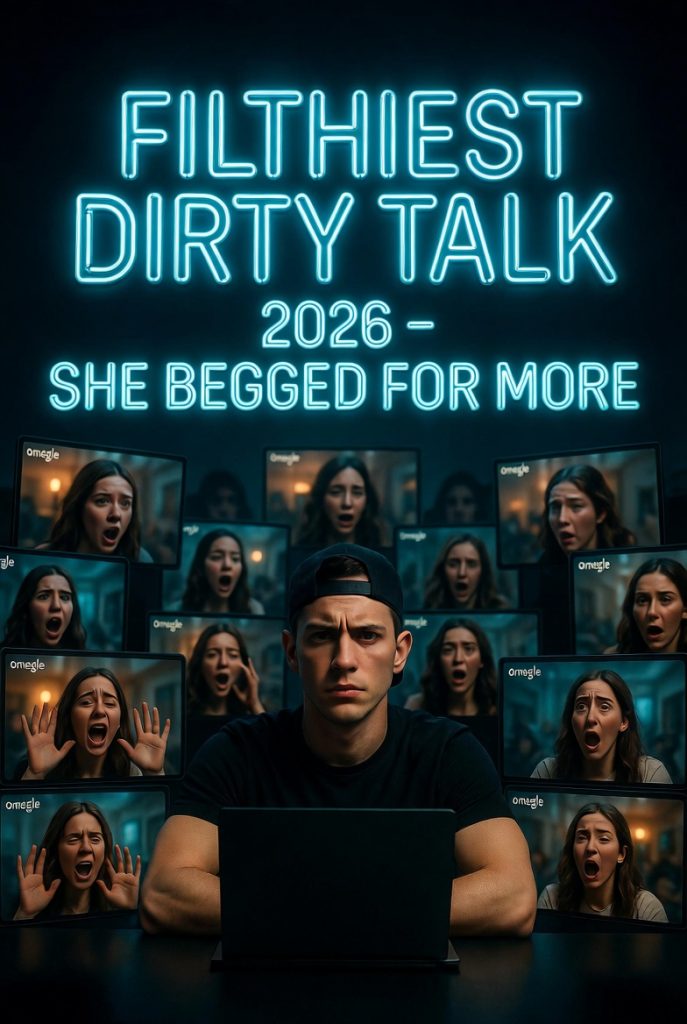 filthiest-dirty-talk-begging-omegle-2026-cta filthiest dirty talk omegle 2026