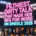 filthiest dirty talk that made her beg for more on omegle 2026 hero